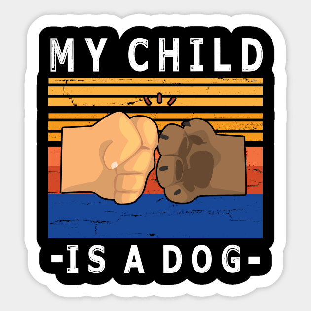 My Child Is A Dog With Paw And Hand Human Hand To Hand Happy Daddy Mommy Father Day  Papa Sticker by bakhanh123